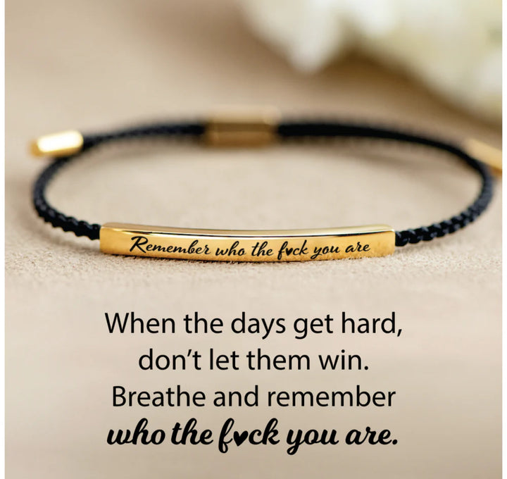 Remember who the Fuck you are bracelet .